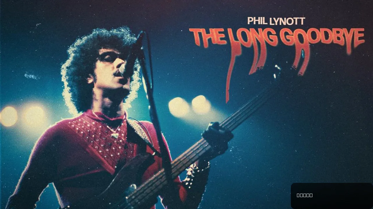 Phil Lynott: The Long Goodbye